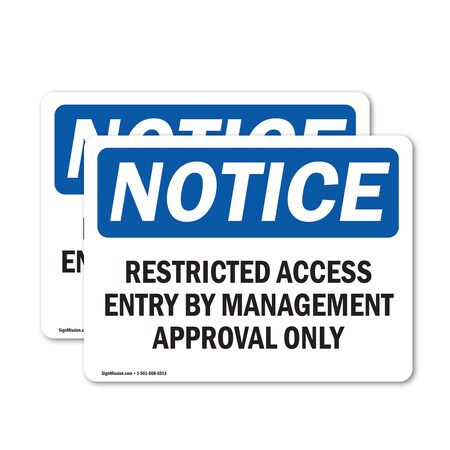 Signmission Restricted Access Entry By Management Approval OSHA Notice Sign, Vinyl Decal, 18in W x 12in L, 2PK OS-2PACK-NS-D-1218-L-18067